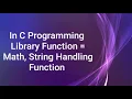 In C Programming Library Function Math Function String Handling Function In marathi