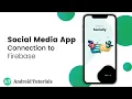 Social Media App Connection to Firebase UI Design Android Tutorials