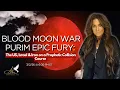 Blood Moon War Purim Epic Fury The US Israel Iran on a Prophetic Collision Course