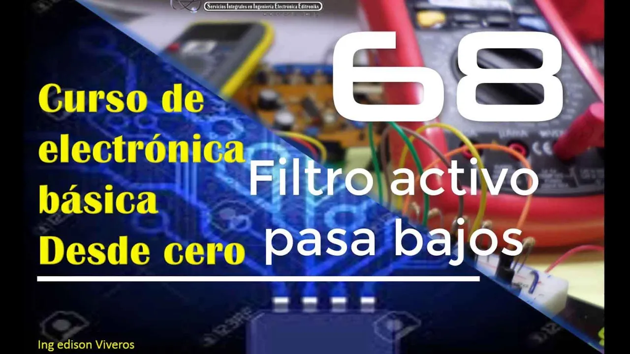 Curso de electrónica básica desde cero| Basic electronics course from scratch(# 68 filtros p. bajos)