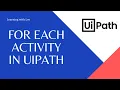 For Each activity in Control Flow Ui Path Studio RPA Automation