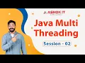 Java multi threading Session - 02 Ashok IT