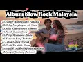 Lagu Album Lagu Slow Rock Malaysia Terbaru 2025 | Menyentuh Hati😭