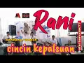 Download Lagu CINCIN KEPALSUAN - RANI// II PELANTUN QASIDAH BERNYANYI DANGDUT - KOPLO KENDANG BANGPLAK
