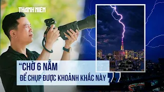 Chờ 6 mùa mưa để chụp được khoảnh khắc sét đánh trúng đỉnh Landmark 81 ở TP.HCM