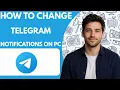 How to Change Telegram Notifications on PC Full Guide 2026