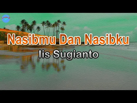 Download MP3 Nasibmu Dan Nasibku - Iis Sugianto (lirik Lagu) | Lagu Indonesia  ~ kau tanyalah rembulan