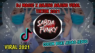 Download DJ MAGIC X ANJING ANJING VIRAL TIKTOK 2021 MP3