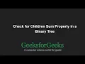 Check for Children Sum Property in a Binary Tree GeeksforGeeks