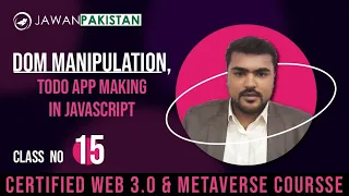 DOM Manipulation and Todo App Making in JavaScript Class 15 in Urdu Hindi Web 3 0 Course