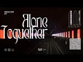 Alone Together || session #7
