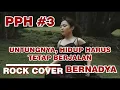 Download Lagu PPH #3  - Untungnya, Hidup Harus Tetap Berjalan - Bernadya ROCK COVER