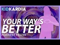 Download Lagu YOUR WAY'S BETTER || MOTIONS \u0026 LYRICS || Forrest Frank
