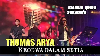 Download THOMAS ARYA - KECEWA DALAM SETIA (Live Stasiun Rindu Surabaya) MP3