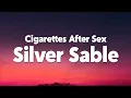 Download Lagu Cigarettes After Sex - Silver Sable (Lyrics)