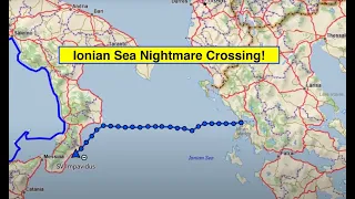 Nightmare Crossing the Ionian sea. Greece to Italy.