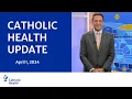 Catholic Health Update April 1 Edition