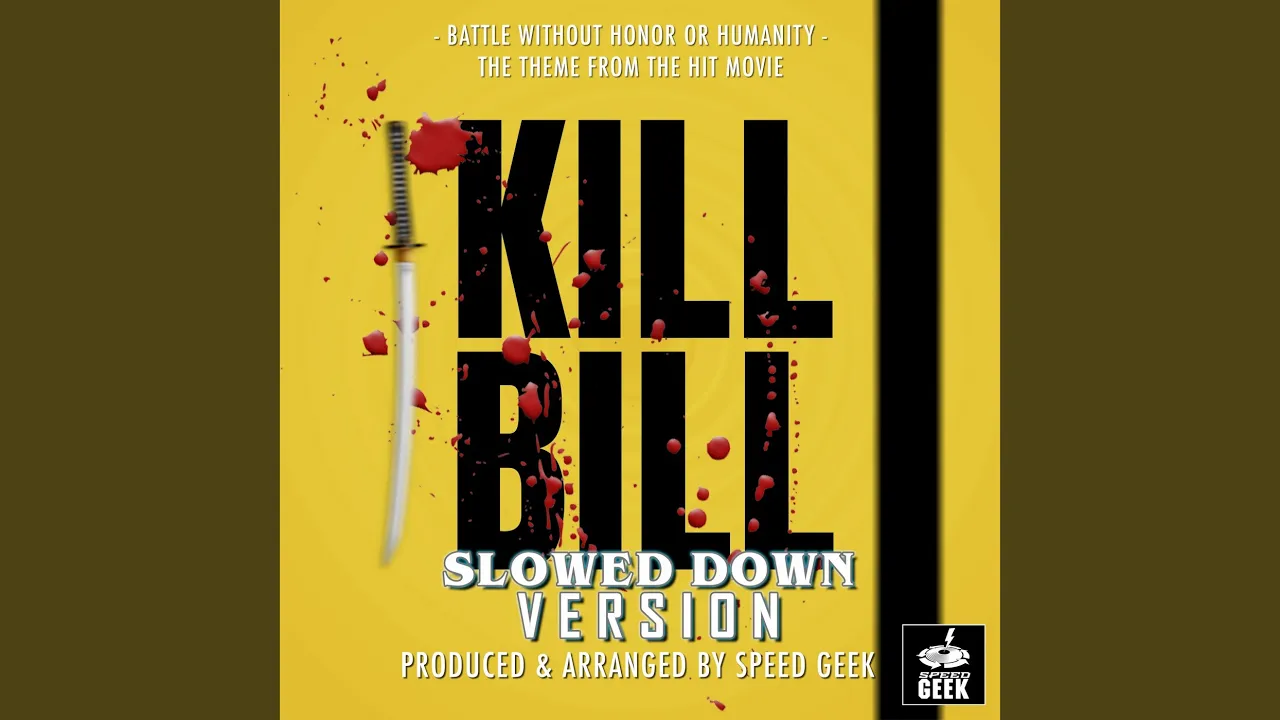 Battle Without Honor Or Humanity (From "Kill Bill Vol.1") (Slowed Down Version) Battle Without Honor Or Humanity (From "Kill Bill Vol.1") (Slowed Down Version)