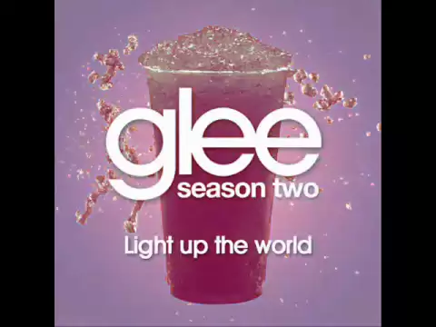 Download MP3 GLEE - Light Up The World - (ORIGINAL SONG / HD Full Studio)