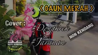 Download GAUN MERAH - Cover : Dongkrek , Jaranan ll NON KENDANG MP3