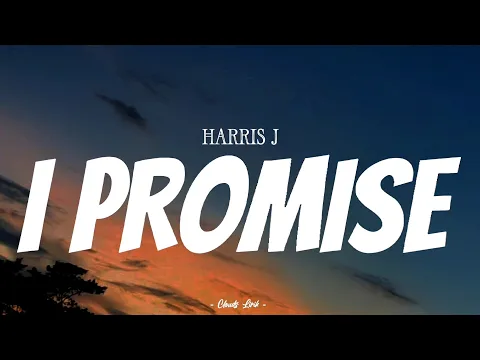 Download MP3 HARRIS J - I Promise | ( Video Lyrics )