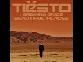 Beautiful Places - Tiësto & Brieanna Grace