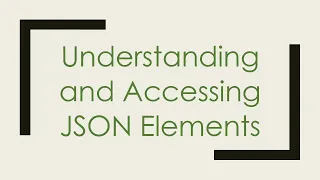 Understanding and Accessing JSON Elements