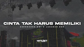 dj cinta tak harus memiliki slow bass keroncong jaranan dor xmust revolution