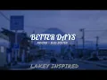 Download Lagu LAKEY INSPIRED - BETTER DAYS REVERB + BASS BOSTED