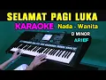Download Lagu SELAMAT PAGI LUKA - Arief | KARAOKE Nada Wanita ( D Minor )