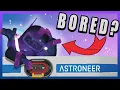STOP getting BORED in Astroneer Try these 9 ideas now