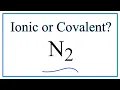 Is N2 Nitrogen gas ionic or covalent