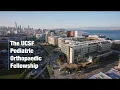 UCSF Pediatric Orthopaedic Surgery Fellowship