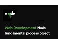 Master Node JS Node fundamental process object - Web Development