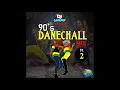 Download Lagu 90s DANCEHALL MIX VOL 2