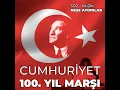 Cumhuriyet 100. Yıl Marşı