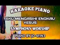 Download Lagu AKU MENGASIHI ENGKAU YESUS | SYMPHONY WORSHIP | KARAOKE PIANO