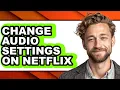How to Change Settings on Netflix full Guide