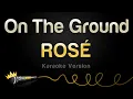 Download Lagu ROSÉ - On The Ground (Karaoke Version)