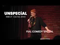 Emily Catalano - UNSPECIAL Full Comedy Special