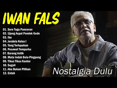 Download MP3 Lagu Iwan Fals Full Album Terbaik - Nostalgia Lagu Lawas - Sore Tugu Pancoran