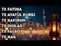 Lagu 7X FATIHA 7X AYATUL KURSI 7X KAFIRUN 7X IKHLAS 7X FALAQ 7X NAS