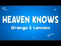 Lagu Orange \u0026 Lemons - Heaven Knows (This Angel Has Flown)