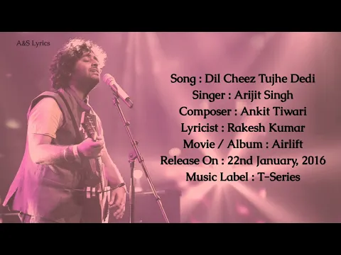 Download MP3 Dil Cheez Tujhe Dedi (LYRICS) Arijit Singh, Ankit Tiwari, Rakesh Kumar (Kumaar)