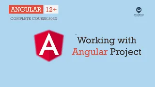 Working with Angular Project Angular Basics Angular 12