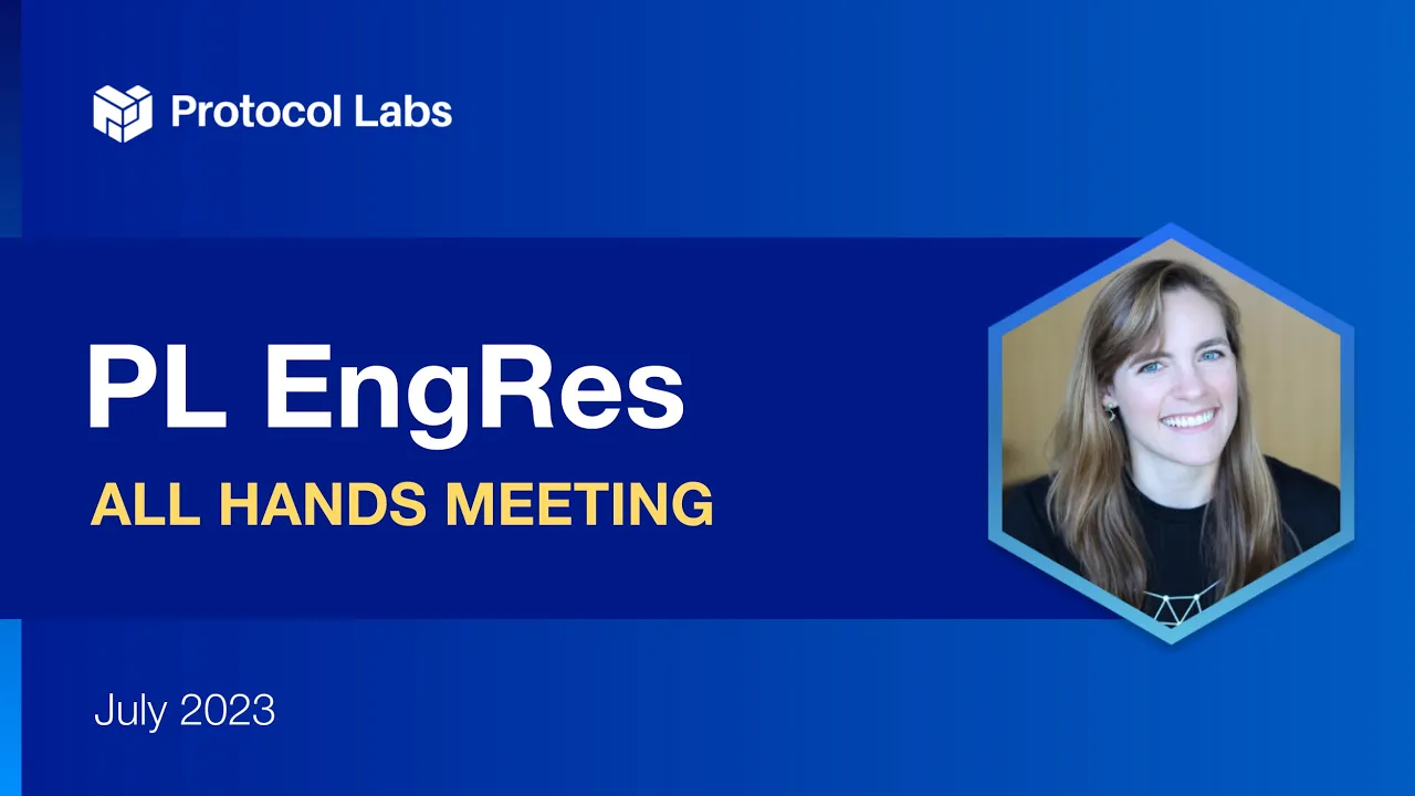 PL EngRes All Hands: July 2023 (IPFS, Filecoin, libp2p + IPLD)