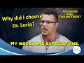 Choosing Dr Loria A Patient s Testimonial on Expectations and Experience