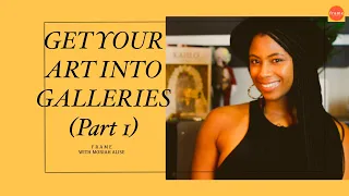 Getting your art into an Art Gallery |Part 1| Preparing yourself & your art to approach the Gallery
