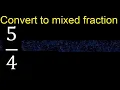 Convert to mixed fraction transform improper fractions to mixed mixed