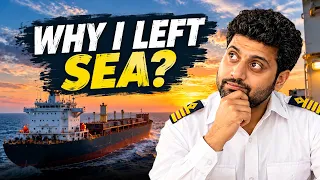 Why I Left Merchant Navy? My Personal Experience & Reasons